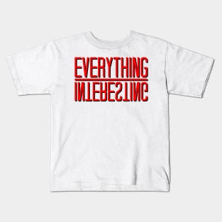 Everything Interesting Kids T-Shirt